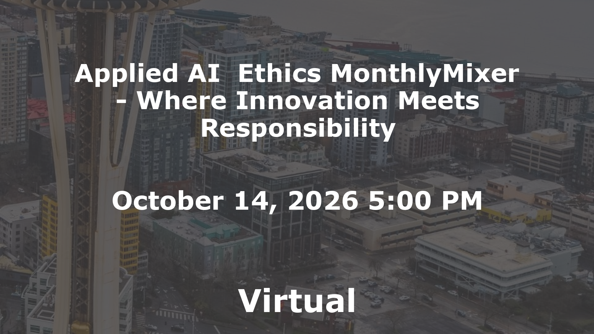 Applied AI  Ethics MonthlyMixer - Where Innovation Meets Responsibility event image